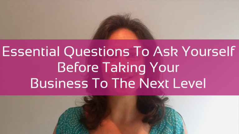 Essential Questions To Ask Yourself Before Taking Your Business To The Next Level